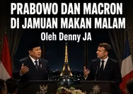 Mendengar Pidato Prabowo dan Macron di Jamuan Makan Malam