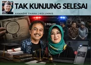Tak Kunjung Selesai