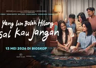 Tayang Perdana! Cek Jadwal Bioskop Transmart Tasikmalaya XXI, Film Drama Yang Lain Boleh Hilang Asal Kau Jangan