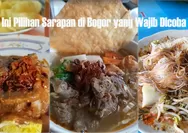 Tempat Sarapan Bogor yang Wajib Dicoba, 3 Kuliner Pagi Ini Bisa Jadi Pilihan Sebelum Jalan-Jalan