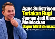 13 Ribu Dapur MBG Dipersoalkan, Agus Sulistriyono Tegaskan BGN Jangan Asal Loloskan