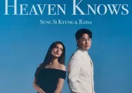 Terjemahan Lirik Lagu Heaven Knows, Sung Si Kyung feat Raisa
