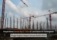 Proyek Besar Senilai Rp2,5 Triliun di Jawa Barat Ini Terbengkalai hingga Rugikan Negara Sampai Rp463 Miliar