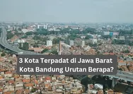 Ini 3 Kota Terpadat di Jawa Barat, Juaranya Dihuni 2,53 Juta Penduduk, Kota Bandung di Urutan Berapa?