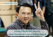 Jelang Pilgub DKI Jakarta, 2 Pengamat Politik Kompak Sebut Ahok di Urutan Paling Buncit, Ini Alasannya