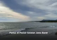 Megathrust Menghantui Jawa Barat Bisa Gempa 8,7 Magnitudo dan Tsunami 15 Meter, Pantai yang Indah ini Jadi Ancamannya!