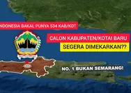 Terbaru! Ada 13 Daerah yang Dikabarkan Sudah Siap Dimekarkan Jadi Kabupaten Kota Baru di Indonesia