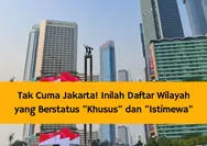 Tak Cuma Jakarta! Inilah Daftar Daerah di Indonesia yang Menyandang Status "Khusus" dan "Istimewa"
