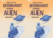 Bersahabat dengan Alien, kumpulan cerita yang ajak pembaca memahami rasa asing dalam diri