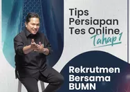 Rekrutmen Bersama BUMN 2024 Masih Berlangsung, Erick Thohir Bagikan 7 Tips Persiapan Tes Online Tahap 1