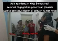 Oknum Polisi Berpangkat AKBP Disebut Jadi Saksi Kunci Buntut Kasus Kematian Misterius Dosen Wanita di Hotel Semarang