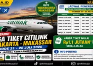 Harga Tiket Citilink Rute Yogyakarta - Makassar Periode 21 - 26 Juli 2026 Mulai Rp1 Jutaan, Simak Jadwal Keberangkatannya!