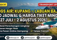 LENGKAP! Info Jadwal Flight Wings Air Rute Kupang – Labuan Bajo Periode 27 Juli - 2 Agustus 2026 dengan Harga Tiket dan Cara Pesan Online
