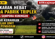 Kebakaran Hebat Landa Pabrik Triplek di Desa Sampora Kuningan, Damkar Kerahkan Sejumlah Unit Mobil Pemadam