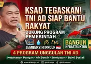 KSAD Jenderal Maruli Simanjuntak Tegaskan Komitmen TNI AD Dukung Program Pemerintah dan Bangun Infrastruktur Masyarakat