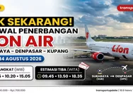 Cek Sekarang! Jadwal Penerbangan Lion Air Rute Surabaya – Denpasar – Kupang Periode 8–14 Agustus 2026