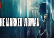 Cek Sinopsis dan Review Film Netflix: The Marked Woman (2026) Menguak Misteri Teka Teki Penyelidikan yang Rumit dan Janggal