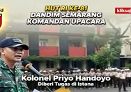 Warga Semarang Wajib Tahu, Kolonel Priyo Handoyo Dipercaya Komandani Upacara HUT RI ke-81