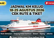 Lihat Jadwalnya! KM Kelud 18–25 Agustus 2026 Rute Belawan – Tanjung Balai Karimun – Batam – Kijang –Jakarta, Cek Tiket Online