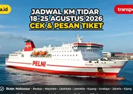 Pesan Sekarang! Jadwal KM Tidar 18–25 Agustus Rute Makassar – Baubau – Maumere – Larantuka – Lewoleba – Kupang – Surabaya – Jakarta – Kijang