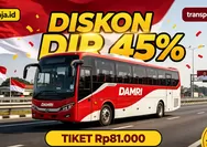Cek Cara Dapat Tiket DAMRI Murah Agustus 2026: Diskon 45 Persen hingga Rp81.000, Syarat, DAMRI Apps, dan Jadwal Keberangkatan
