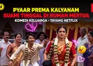 Film Pyaar Prema Kalyanam Netflix (2026): Sinopsis Lengkap, Pemeran, Kisah Pernikahan, Komedi Keluarga, dan Jadwal Tayang