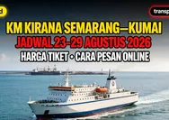 Cari Tiket KM Kirana Semarang-Kumai? Cek Jadwal 23 – 29 Agustus 2026 dari Tanjung Emas ke Panglima Utar Kumai