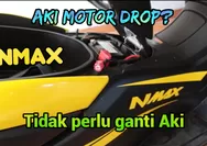 Tips, Cara Mengatasi Aki Motor NMAX yang Mudah Drop dalam 10 Bulan