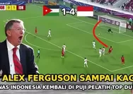 Bikin Vietnam Makin Iri, Sir Alex Ferguson Puji Setinggi Langit Gol Berkelas Timnas Indonesia U23 di Piala Asia