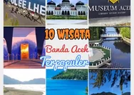Menikmati Keindahan dan Sejarah Banda Aceh: Destinasi Wisata Terbaik di Provinsi Aceh