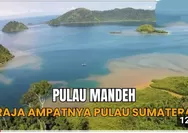 Pulau Mandeh: Surga Tersembunyi di Pesisir Selatan Sumatera