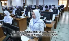 Jadi Pegawai BUMN, Ini Sistem yang Digunakan untuk Seleksi Koperasi Desa dan KNMP