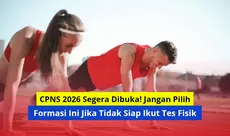 CPNS 2026 Segera Dibuka! Jangan Pilih Formasi Ini Jika Tidak Siap Ikut Tes Fisik 