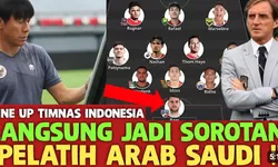 Bocoran Starting Line Up Timnas Indonesia vs Arab Saudi Malam Ini, Bikin Roberto Mancini Ketar-Ketir