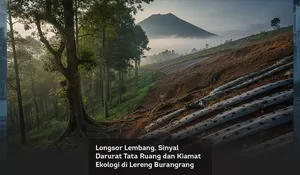 Longsor Lembang, Sinyal Darurat Tata Ruang dan Kiamat Ekologi di Lereng Burangrang