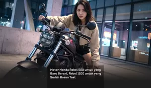 Motor Honda Rebel 500 untuk yang Baru Berani, Rebel 1100 untuk yang Sudah Bosan Taat