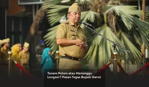 Tanam Pohon atau Menunggu Longsor? Pesan Tegas Bupati Garut