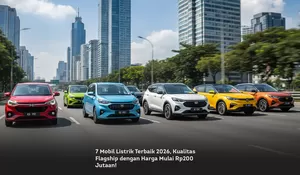 7 Mobil Listrik Terbaik 2026, Kualitas Flagship dengan Harga Mulai Rp200 Jutaan!