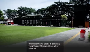 8 Tempat Wisata Gratis di Bandung yang Cocok Dikunjungi Saat Libur Lebaran
