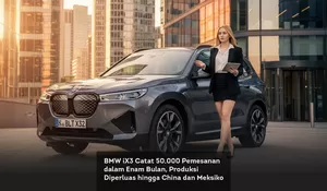 BMW iX3 Catat 50.000 Pemesanan dalam Enam Bulan, Produksi Diperluas hingga China dan Meksiko