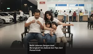 Balik Lebaran Jangan Asal Berangkat! Ini Jadwal dan Tips dari Pemerintah