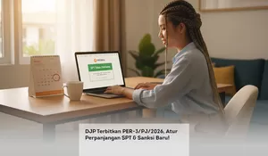 DJP Terbitkan PER-3/PJ/2026, Atur Perpanjangan SPT &amp; Sanksi Baru!