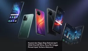 Huawei dan Oppo Siap Gebrak April 2026! Find X9 Ultra, Pura 90, hingga Ponsel Lipat Terbaru Meluncur