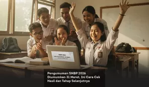 Pengumuman SNBP 2026 Diumumkan 31 Maret, Ini Cara Cek Hasil dan Tahap Selanjutnya