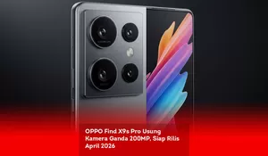 OPPO Find X9s Pro Usung Kamera Ganda 200MP, Siap Rilis April 2026