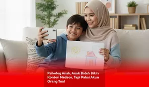 Psikolog Anak, Anak Boleh Bikin Konten Medsos, Tapi Pakai Akun Orang Tua!