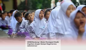 SPMB Bandung: 1 Bulan Persiapan! Disdik Ingatkan Jangan Sampai Gagal karena Administrasi