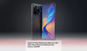 Xiaomi 17 Max Dikabarkan Meluncur Mei 2026, Bawa Baterai 8.000mAh dan Kamera 200MP!