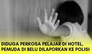 Cekoki Miras di Kamar Hotel, diduga Pemuda di Atambua Tega Rudapaksa Pelajar 16 Tahun