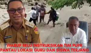 Wabup Belu Instruksikan Tim PUPR Pantau Lokasi Guru dan Siswa Terjang Banjir Di Belu Demi ke sekolah